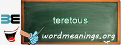 WordMeaning blackboard for teretous
